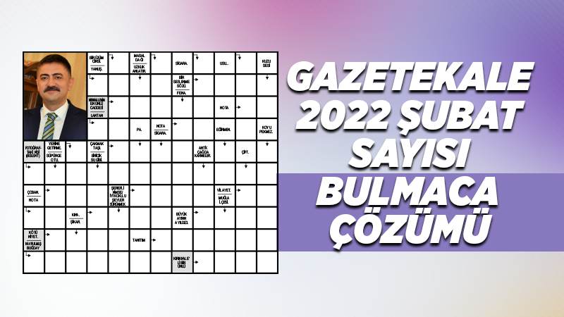 Gazetekale 2022 Şubat sayısı bulmaca çözümü