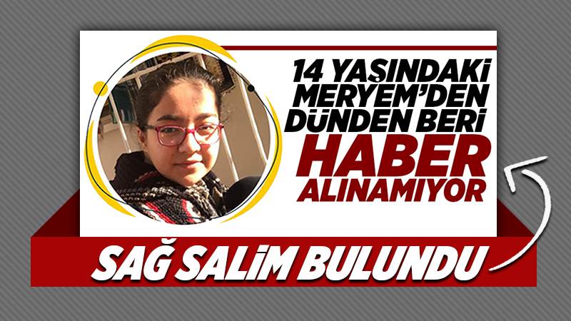 14 yaşındaki kayıp kız bulundu