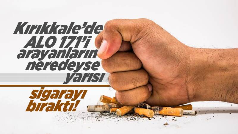 Kırıkkale'de 2021 yılında 618 kişi sigarayı bıraktı