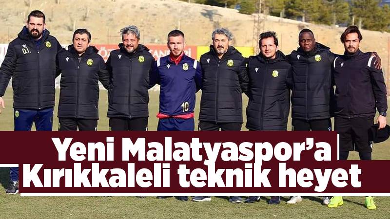 Yeni Malatyaspor’a Kırıkkaleli teknik heyet 