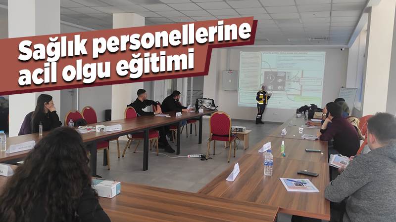 Sağlık personellerine acil olgu eğitimi