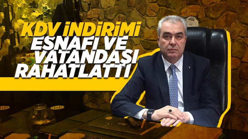 KDV indirimi esnafı ve vatandaşı rahatlattı