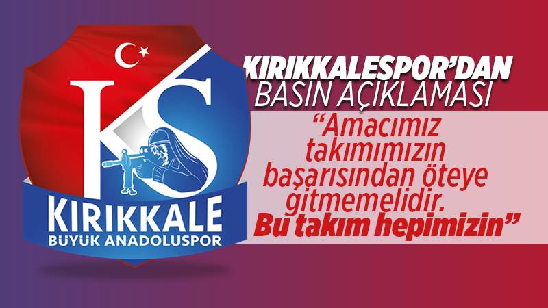 Kırıkkalespor’dan basın açıklaması; “Zafer inananlarındır”