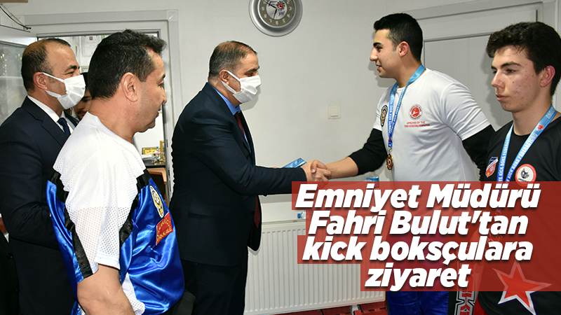 Kırıkkale Emniyet Müdürü Bulut'tan başarılı kick boksçulara ziyaret