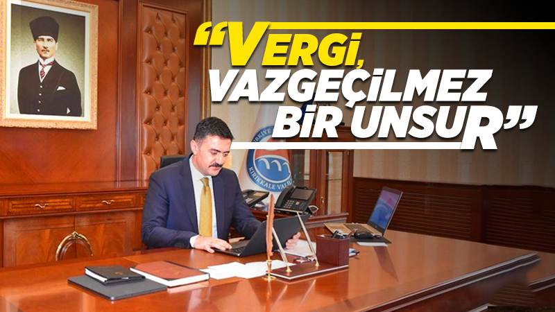 Vergi, vazgeçilmez bir unsurdur 