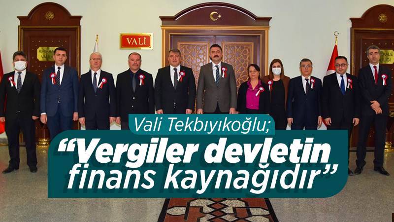 Tekbıyıkoğlu: “Vergiler devletin finans kaynağıdır”