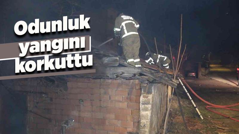 Odunluk yangını korkuttu