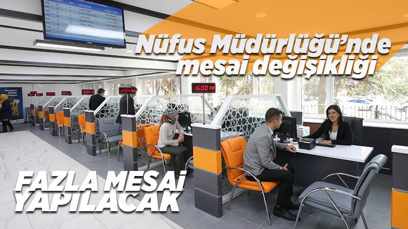 Nüfus Müdürlüğünde mesai değişikliği 