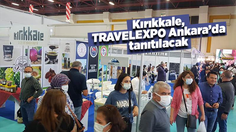 Kırıkkale, TRAVELEXPO Ankara’da tanıtılacak 