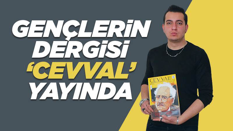 Gençlerin dergisi “Cevval”