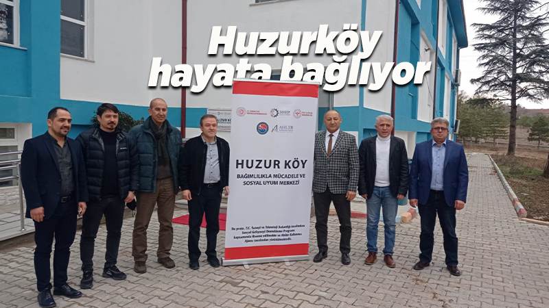 Huzur köy, hayata bağlıyor 