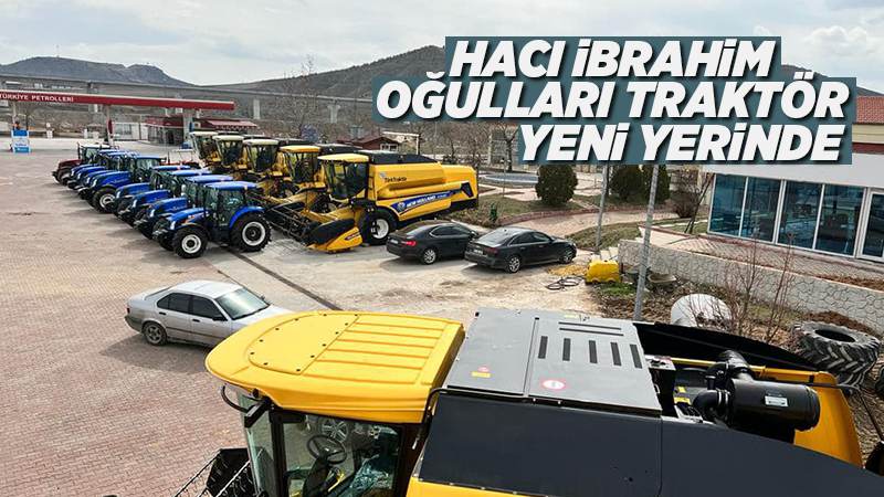 Hacı İbrahim Oğulları Traktör, yeni yerinde