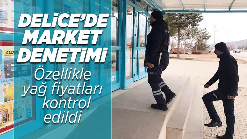 Delice’de zabıta ekiplerinden sıvı yağ denetimi