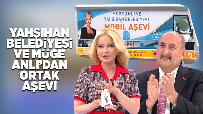 Müge Anlı ve Yahşihan Belediyesi’nden ortak aşevi