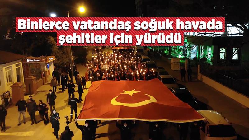 Binlerce vatandaş soğuk havada şehitler için yürüdü