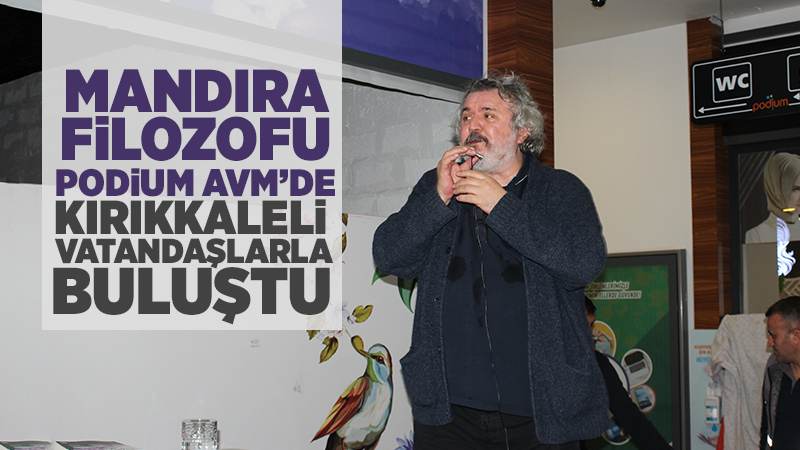 Mandıra Filozofu, Kırıkkale’de sevenleriyle buluştu 