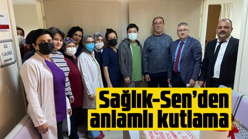 Sağlık-Sen’den anlamlı kutlama 