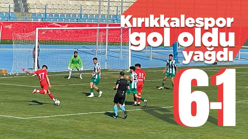 Kırıkkalespor, gol oldu yağdı 6-1