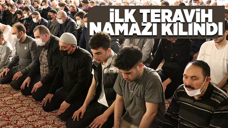 İlk teravih namazı kılındı