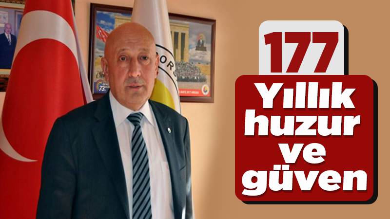 177 yılık huzur ve güven