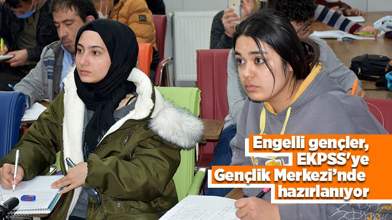 Engelli gençler, EKPSS'ye gençlik merkezinde açılan kursta hazırlanıyor