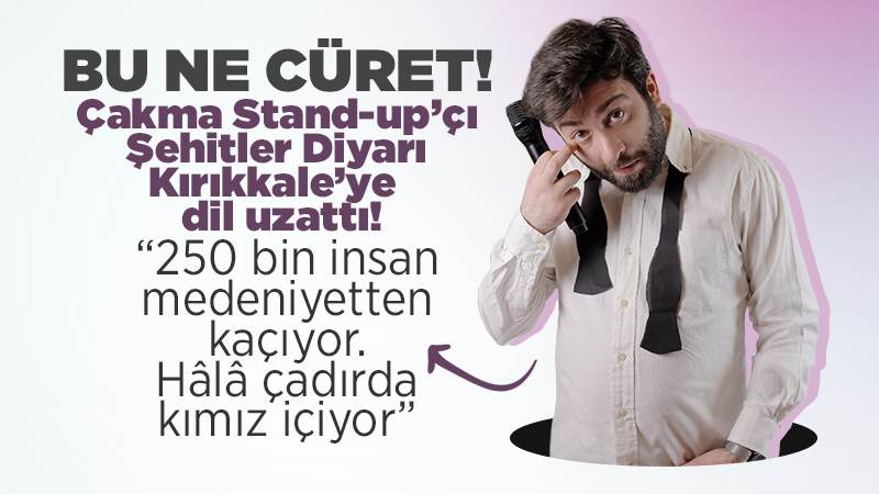 Çakma komedyenden Kırıkkale’ye ağır hakaret!