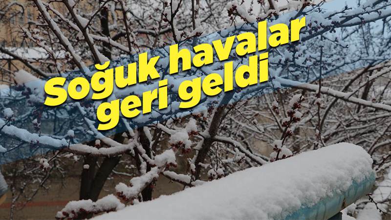 Soğuk havalar geri geldi 