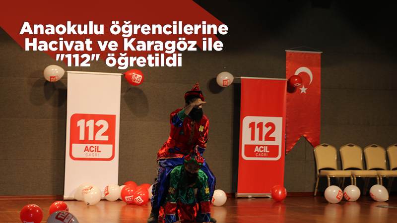 Anaokulu öğrencilerine Hacivat ve Karagöz ile "112" öğretildi