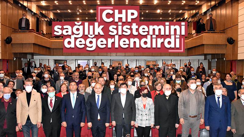 CHP sağlık sistemini değerlendirdi