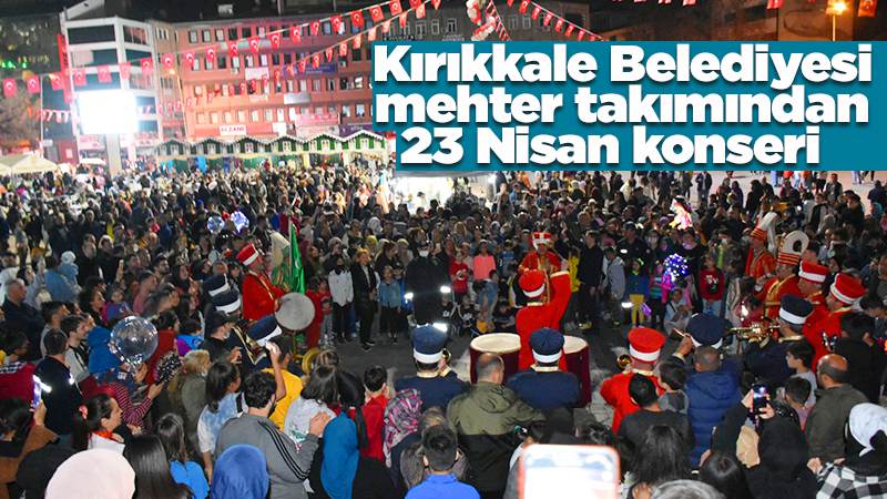  Kırıkkale Belediyesi mehter takımı konser verdi