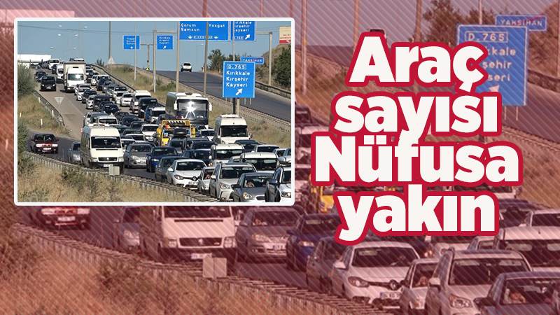 Kırıkkale’de 69 bin 753 araç var 