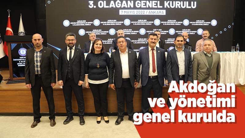 Akdoğan ve yönetimi genel kurulda 