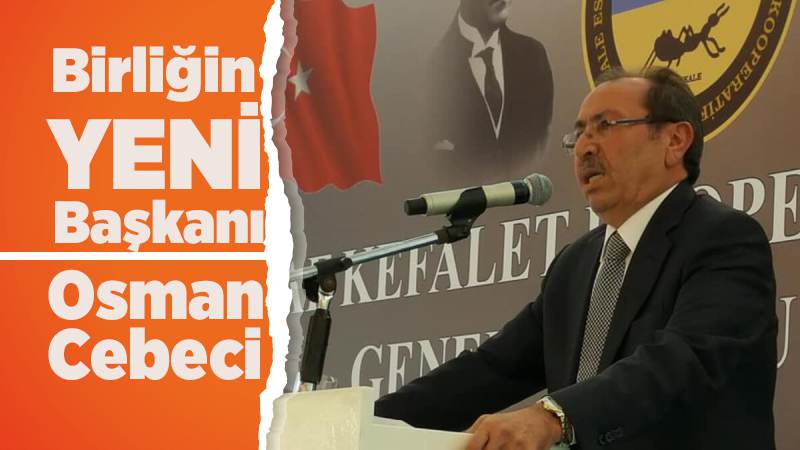 Birliğin yeni başkanı Cebeci 