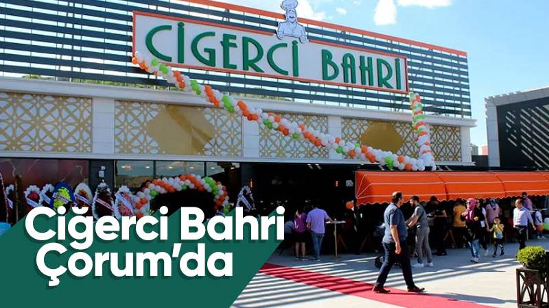 Ciğerci Bahri Çorum’da açıldı