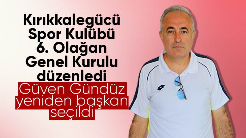 Kırıkkalegücü Spor Kulübü 6. Olağan Genel Kurulu düzenledi