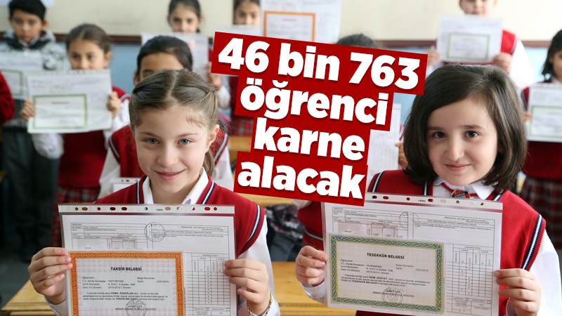 İyi tatiller çocuklar, 46 bin 763 öğrenci karne alacak 