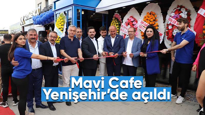 Mavi Cafe ve Bistro, Yenişehir’de açıldı