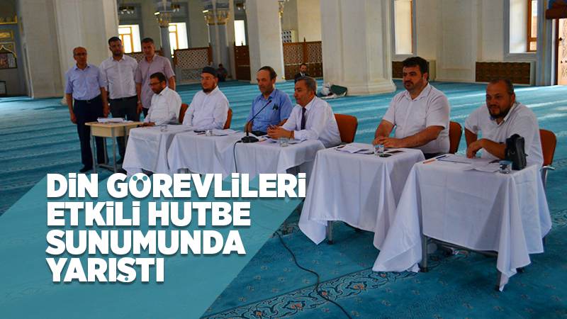 Din görevlileri etkili hutbe sunumunda yarıştı 