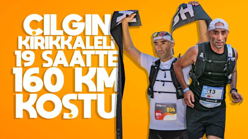 Çılgın Kırıkkaleli 19 saatte 160 kilometre koştu