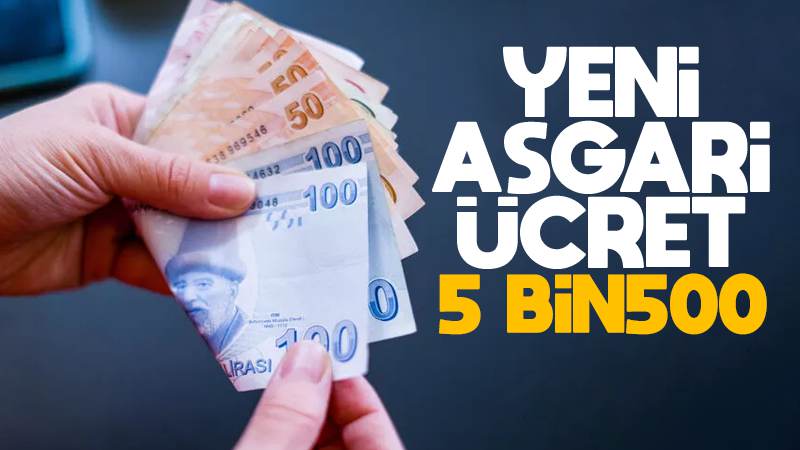 Yeni asgari ücret net 5 bin 500 lira oldu