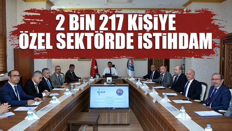 2 bin 217 kişiye özel sektörde istihdam 