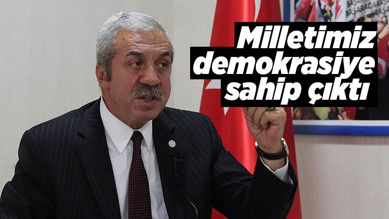 Milletimiz demokrasiye sahip çıktı 