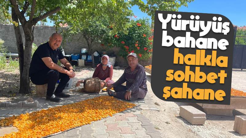 Yürüyüş bahane, halkla sohbet şahane