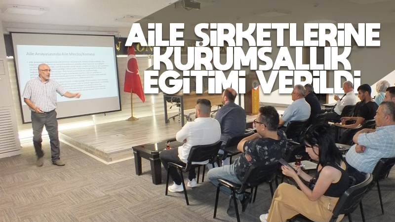 Aile şirketlerine kurumsallık eğitimi