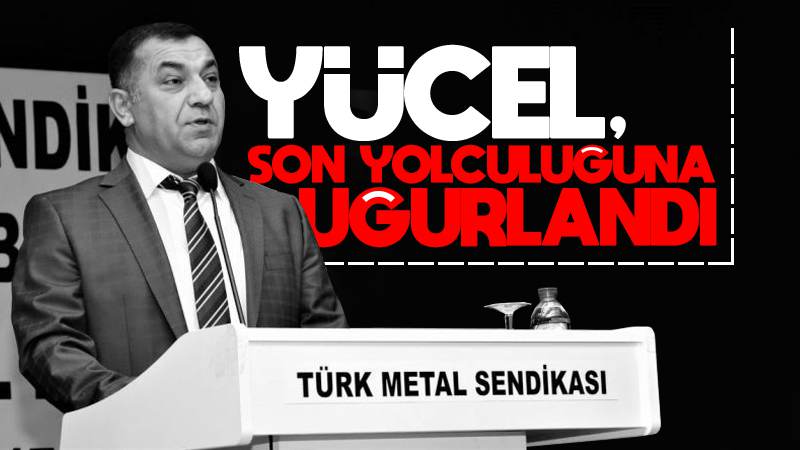 Yücel, son yolcuğuna uğurlandı