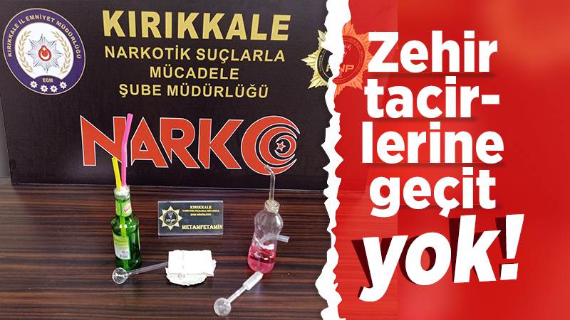 Zehir tacirlerine geçit yok!