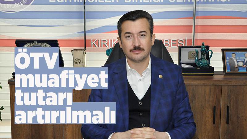 Araç alımlarındaki ÖTV muafiyet tutarı artırılmalı