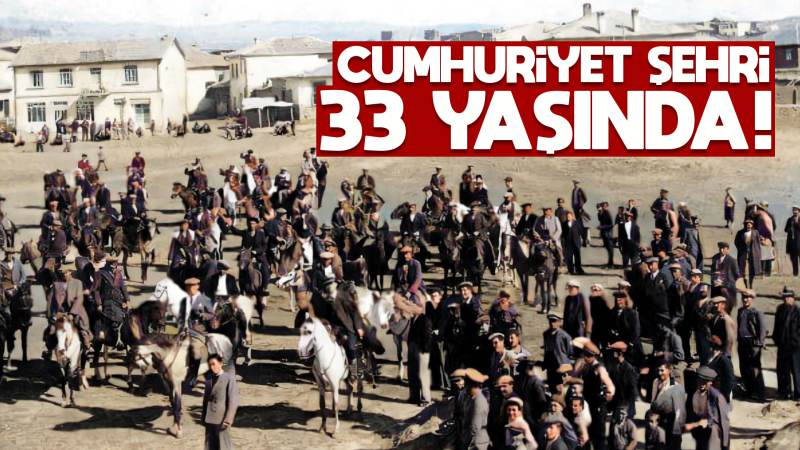 Cumhuriyet şehri 33 yaşında 