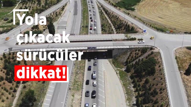 Yola çıkacak sürücüler dikkat! 