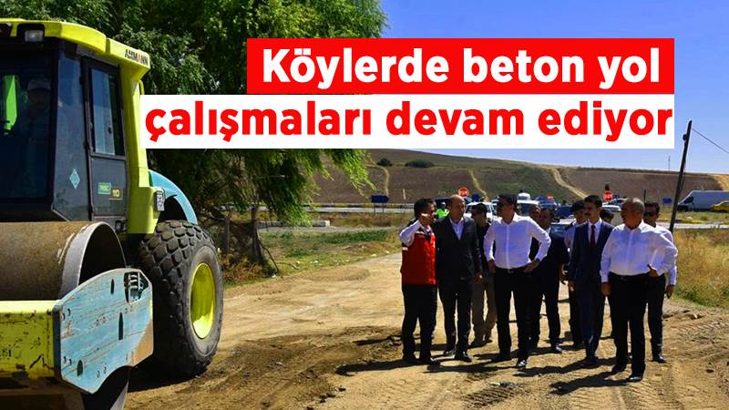 Köylerde beton yol çalışmaları devam ediyor